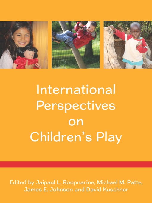 Title details for International Perspectives on Children's Play by Jaipaul L. Roopnarine - Available